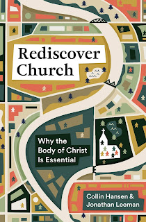 Rediscover Church Why the Body of Christ is Essential