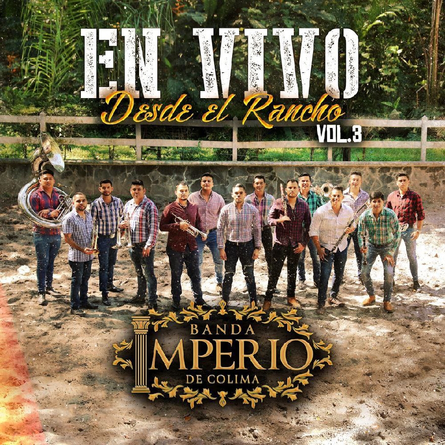 Banda Imperio De Colima - En Vivo Desde El Rancho Vol.3 (Album Oficial) 2021