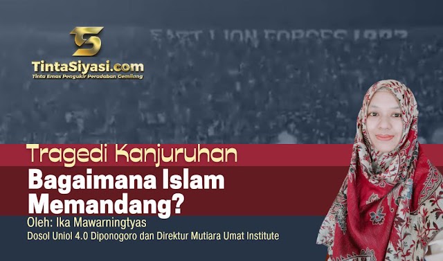 Tragedi Kanjuruhan: Bagaimana Islam Memandang?