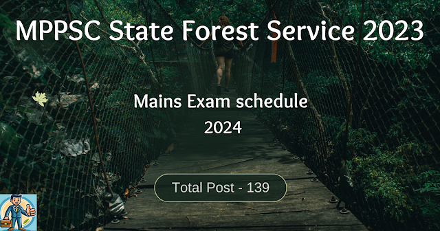 MPPSC State Forest Service Main Exam,MPPSC Mains Exam,mppsc 2023,mppsc mains exam date 2023,mppsc state services,mppsc mponline,mppsc mains exam date 2023,mppsc 2023,mppsc prelims result 2023