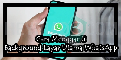 Cara Mengganti Background Layar Utama WhatsApp