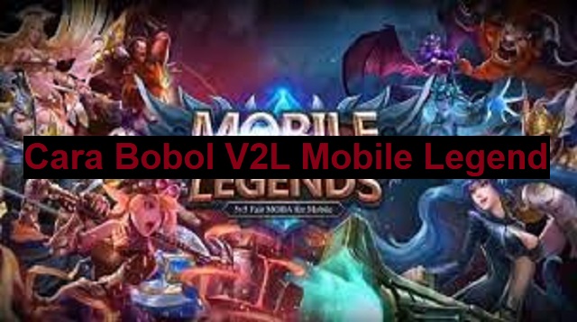 Cara Bobol V2L Mobile Legend