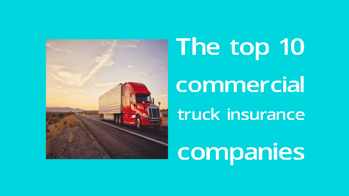 top 10 commercial truck insurance companies name and details