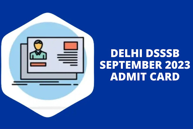 Delhi DSSSB September 2023 Admit Card