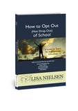 Book cover: How to Opt Out (not drop out) of School