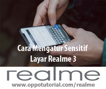 Cara Mengatur Sensitif Layar Realme 3