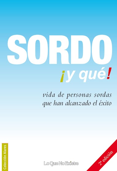 Sordo ¡y qué!