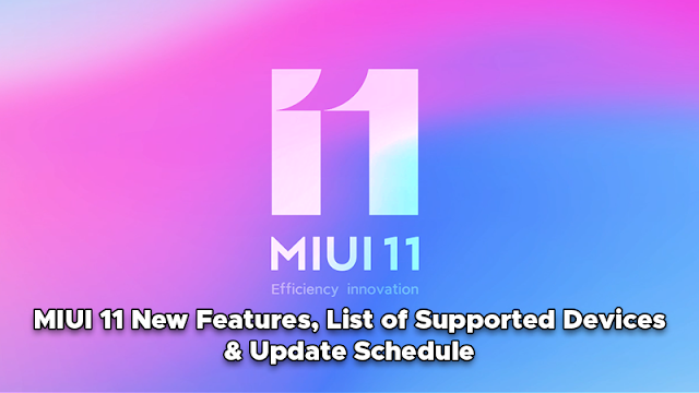 MIUI 11 New Features, List of Supported Devices & Update Schedule