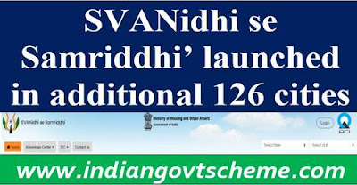 SVANidhi se Samriddhi’ launched in additional 126 cities