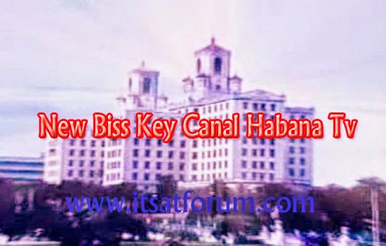 New Biss Key Canal Habana Tv, Multivision On Hispasat