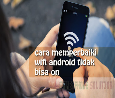 cara memperbaiki wifi tidak sanggup on di hp android asus Cara Memperbaiki Wifi Tidak Bisa On Di Hp Android Asus
