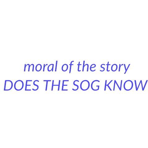 inspirational moral stories | moral of the story | DOES THE SOG KNOW