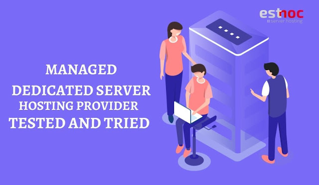 MANAGED DEDICATED SERVER HOSTING PROVIDER-TESTED AND TRIED