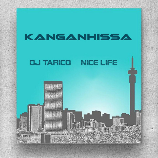 (Amapiano 2021) Nice Life & DJ Tarico - Kanganhissa [Exclusivo 2021] (Download MP3)