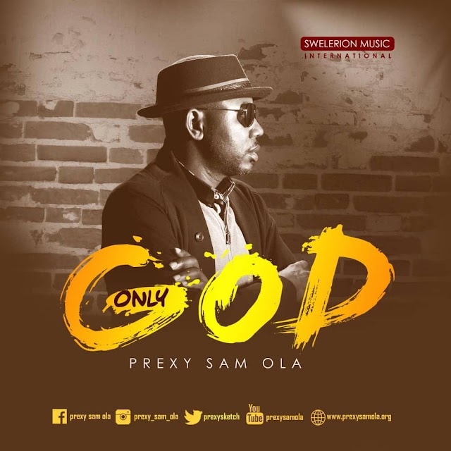 Download | Prexy Sam Ola - Only God