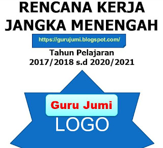 Download RKJM (Rencana Kerja Jangka Menengah) Sekolah Tahun Pelajaran 2017-2018 Sampai 2020-2021, https://gurujumi.blogspot.com/