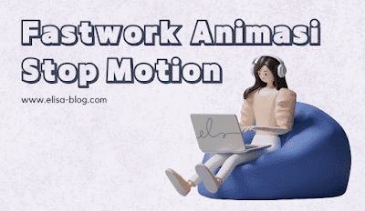 Jasa Animasi Stop Motion Fastwork ID