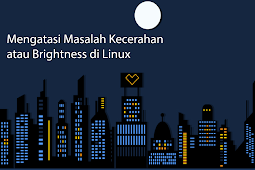 Mengatur Kecerahan Layar Atau Brightness Di Linux