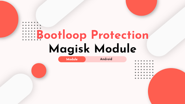 Bootloop protection Module