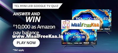 Today's Amazon TCL Mini LED Google TV Quiz Answer Win Rs 10000