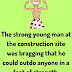The strong young man