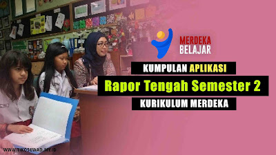 Kumpulan Aplikasi Rapor Tengah Semester Kurikulum Merdeka Lengkap ! Kumpulan Aplikasi Rapor Tengah Semester Kurikulum Merdeka Lengkap !