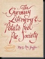 Guernsey Literary & Potato Peel Pie Society 