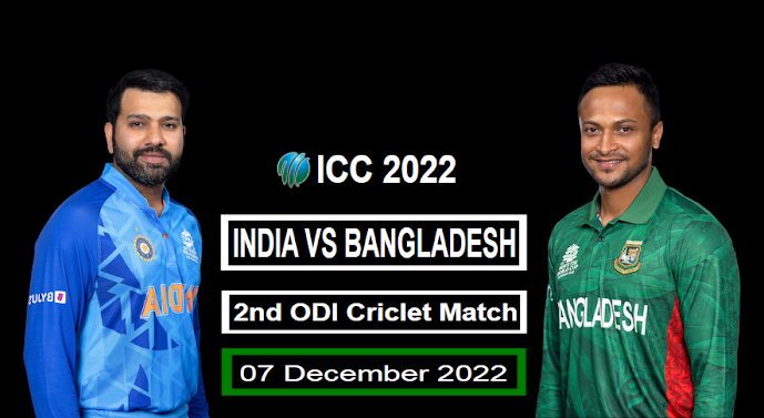 India vs Bangladesh ICC 2022 One Day International 2nd Cricket Match will start on 7 December 2022
