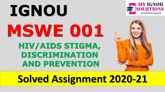 MSWE 001 HIV/AIDS STIGMA, DISCRIMINATION AND PREVENTION  Solved Assignment 2020-21, MSWE 001 Solved Assignment 2020-21, IGNOU MSWE 001 Solved Assignment 2020-21, MSW Assignment 2020-21