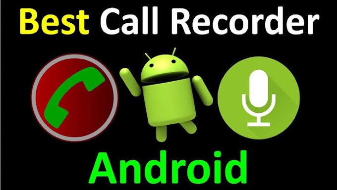 How to Choose the Best Phone Call Recording App for Android