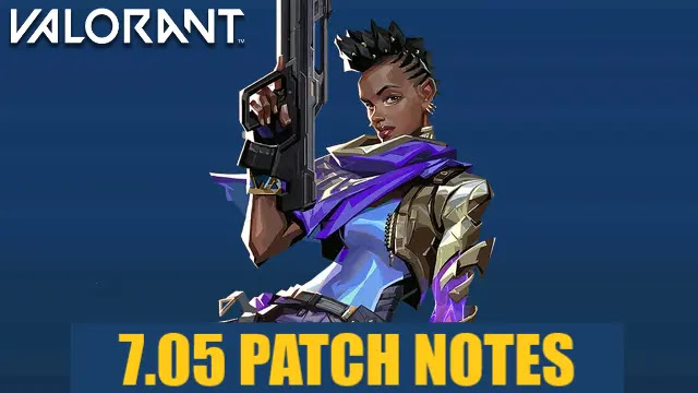 VALORANT PATCH NOTES 7.05 By MarioOB