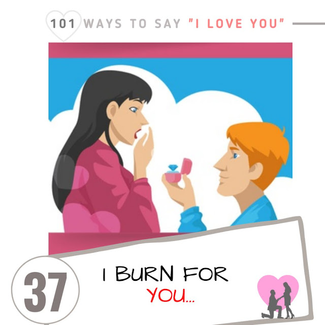 I burn for you! -100+ Creative Ways to Say I Love You - Funny, Romantic, Cute, True, Sweet, Her, Him, girlfriend, boyfriend, couple memes pictures, photos, images, pics, captions, quotes, wishes, quotes, SMS, status, messages.