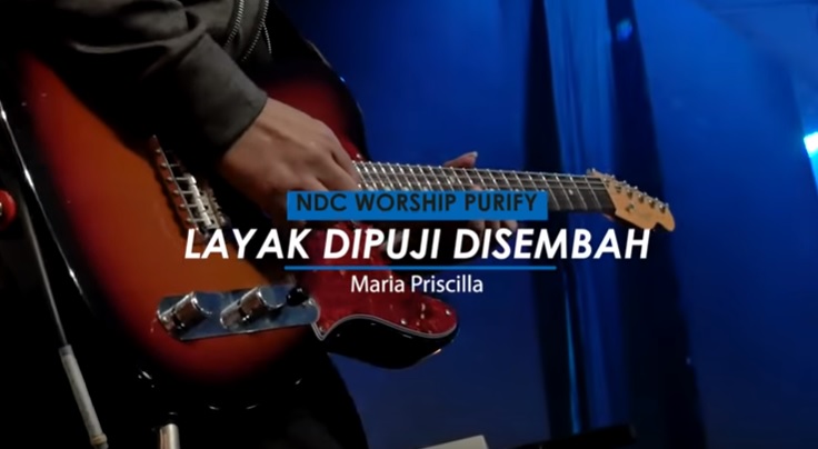 Lirik Lagu Layak Dipuji Disembah - NDC Worship