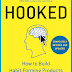 Book Review: Hooked; How to build Habit-forming products