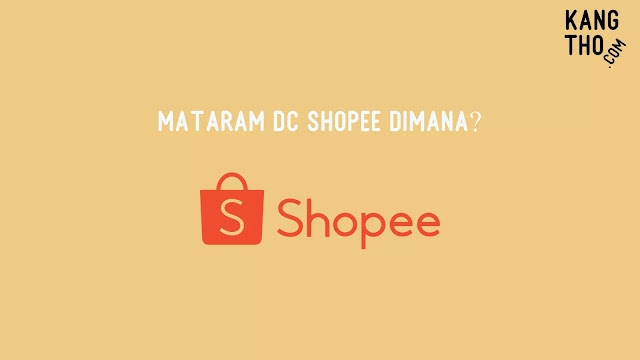 Mataram DC Shopee Dimana?