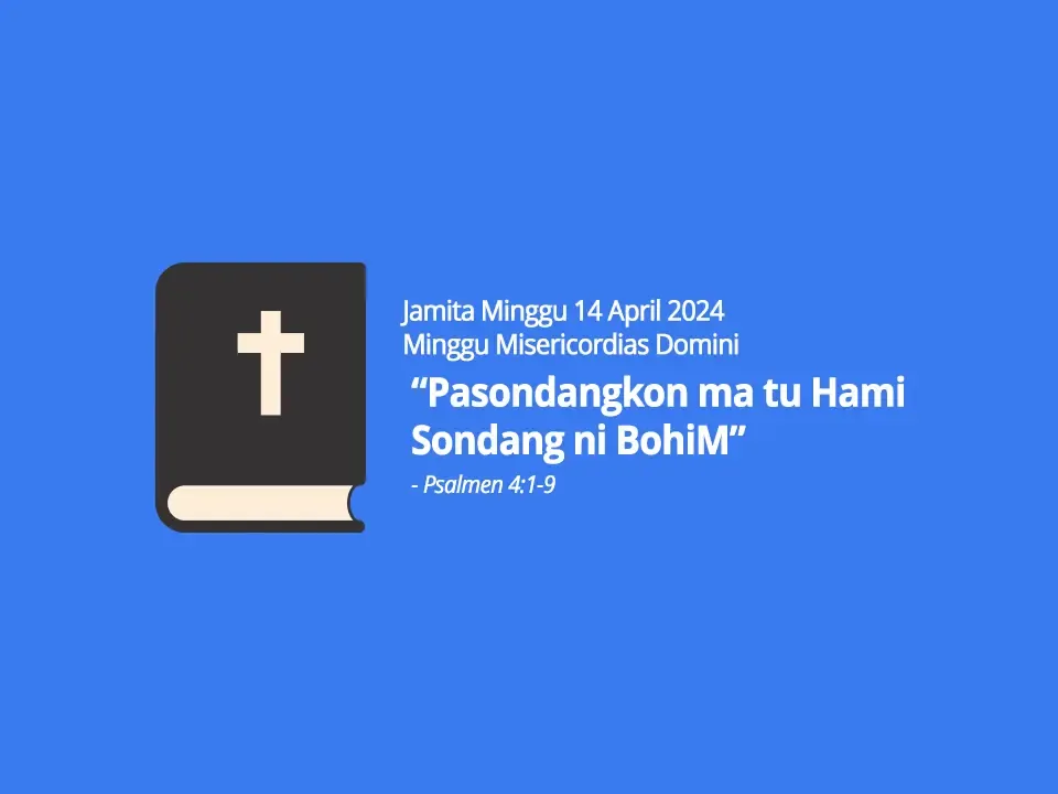 Jamita-Minggu-14-April-2024-Psalmen-4-ayat-1-9-Pasondangkon-ma-tu-Hami-Sondang-ni-BohiM