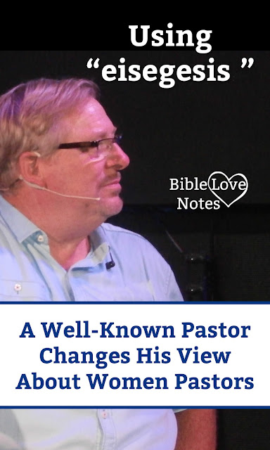Let's look at the Scriptures Rick Warren uses to justify changing his view about female pastors.