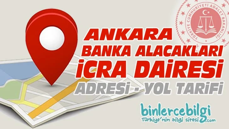 Ankara Banka Alacakları icra Dairesi nerede? adresi telefonu, Ankara Banka Alacakları icra iletişim, Telefon, Ankara banka alacakları icra dairesi hangi adliye?