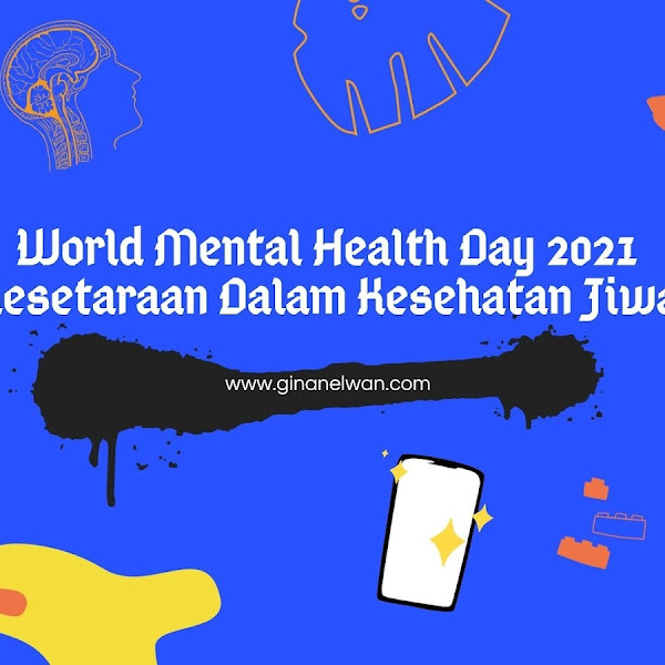 World Mental Health Day 2021, Kesetaraan Dalam Kesehatan Jiwa