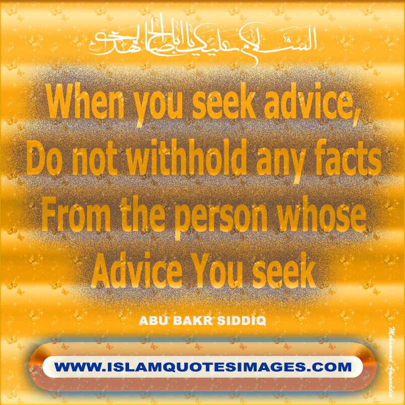 Islam quotes images When you seek advice, do not withhold any facts