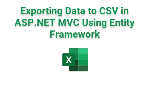Exporting Data to CSV in ASP.NET MVC Using Entity Framework