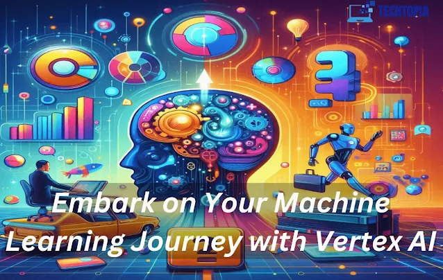 Embark on Your Machine Learning Journey with Vertex AI