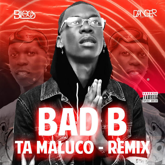 The Blood & Os Danger – Bad B Tá Maluco Remix (Afro House)