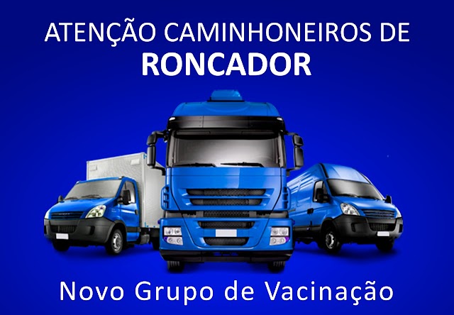 Caminhoneiro roncadorense, cadastre-se para ser vacinado contra a COVID-19