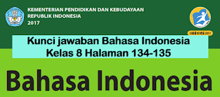 Kunci jawaban Bahasa Indonesia Kelas 8 Halaman 134-135 Semester 1