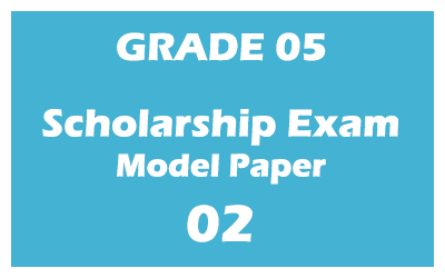 Grade 05 - Scholarship Preliminary Exam Paper - 02 (2021)