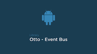 Sử dụng thư viện Otto Event Bus trongAndroid