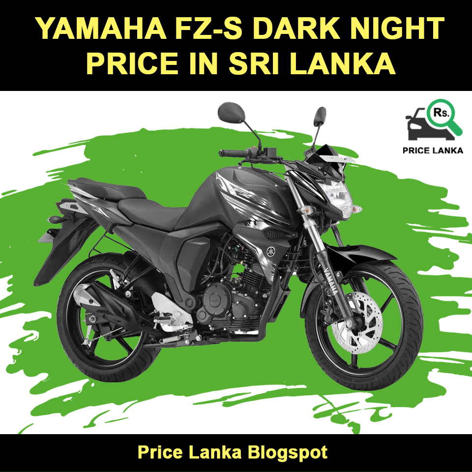 Yamaha FZS Dark Night Price in Sri Lanka 2019
