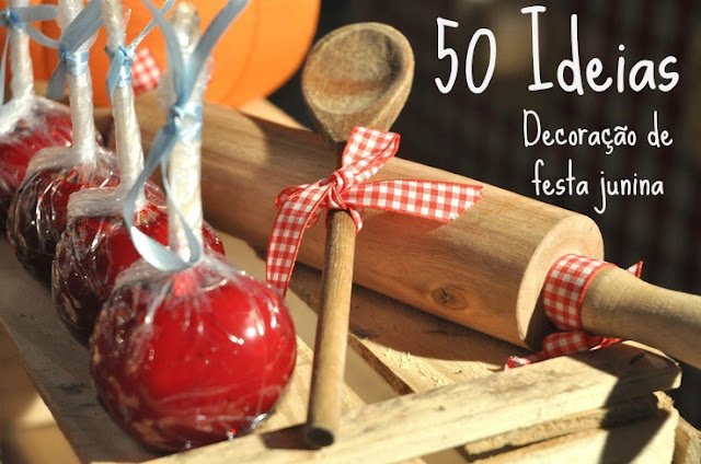 50 Ideias para decoração de festa junina 