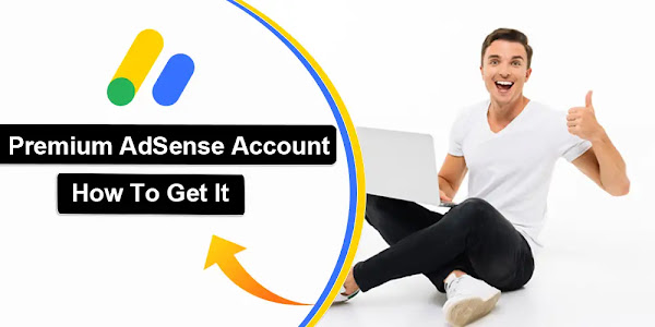 What Is Premium AdSense Publisher Account ( How To Get It )